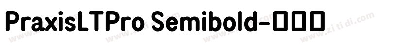 PraxisLTPro Semibold字体转换